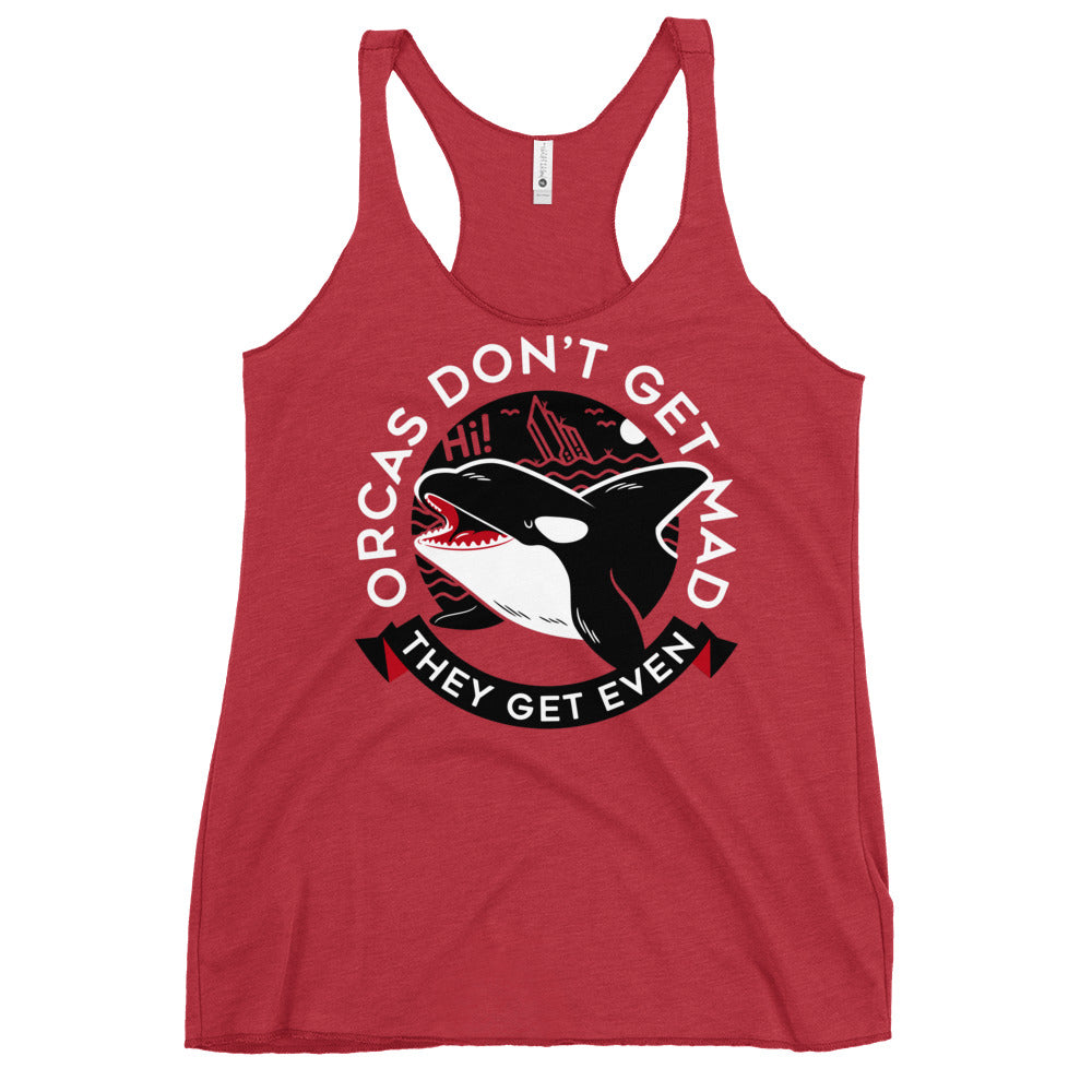 Orcas Don't Get Mad They Get Even Women's Racerback Tank