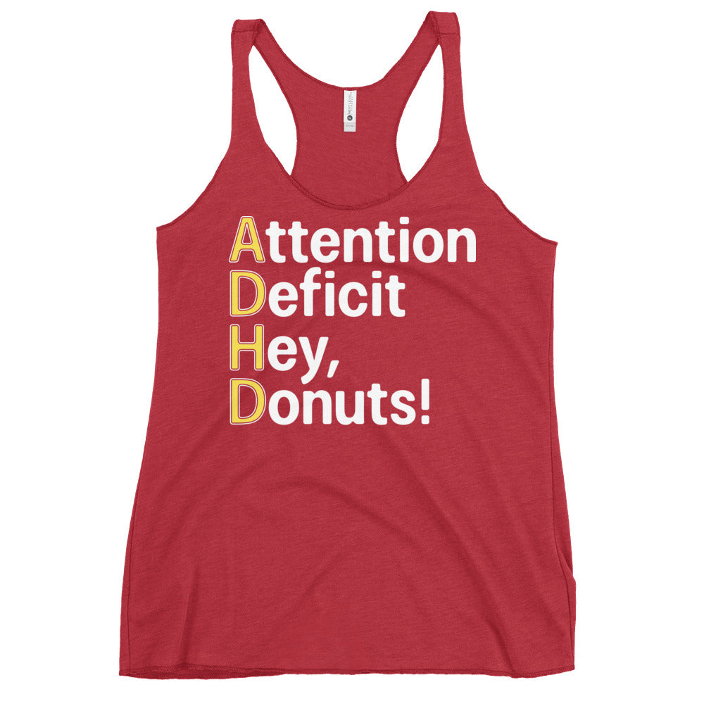 Attention Deficit Hey, Donuts! Women's Racerback Tank