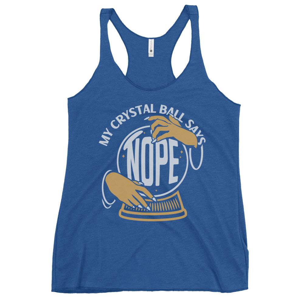 My Crystal Ball Says Nope Women's Racerback Tank