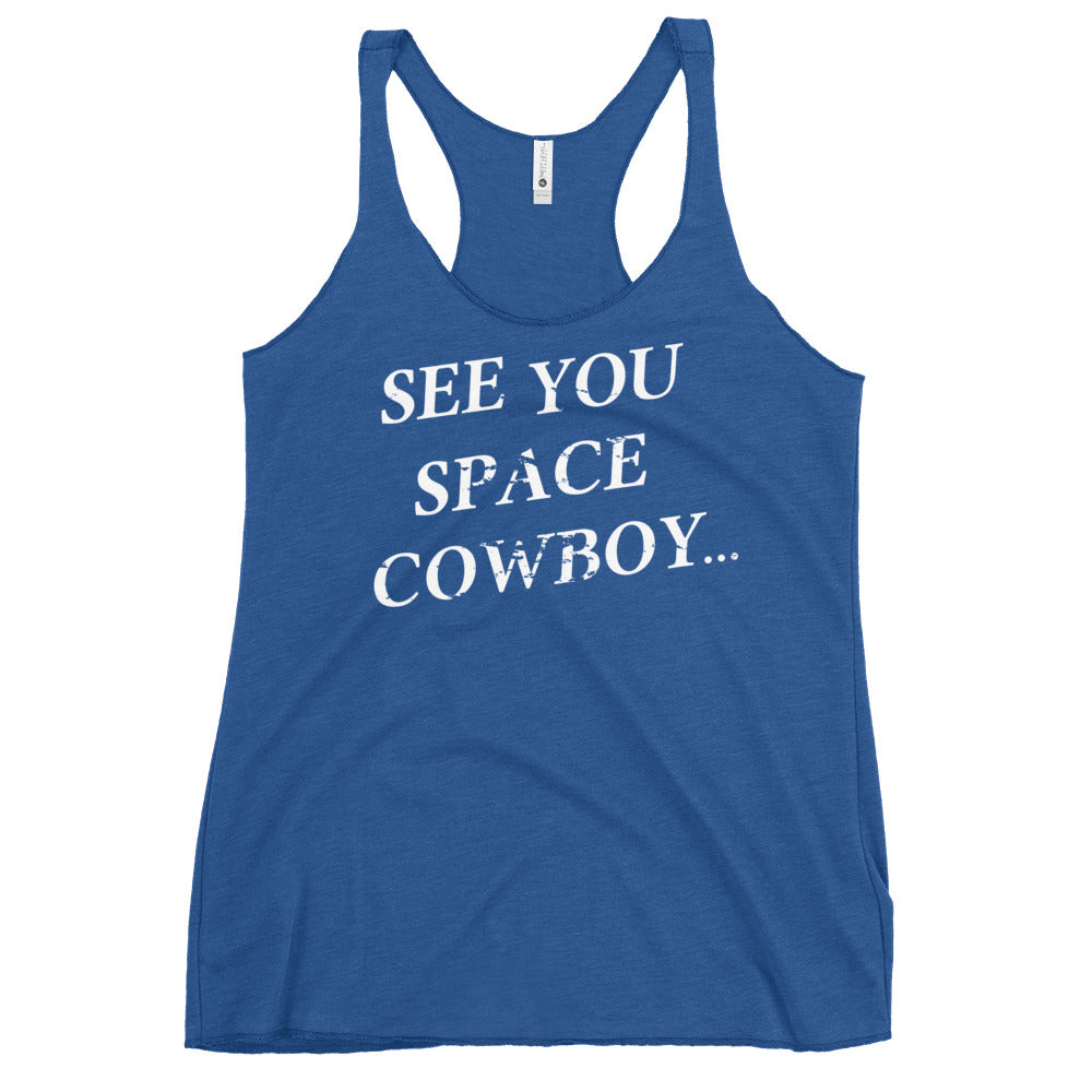 See You Space Cowboy Women's Racerback Tank