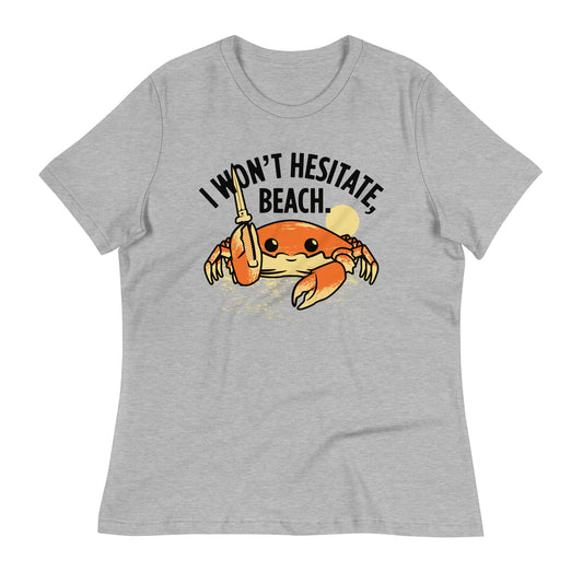 I Won't Hesitate, Beach Women's Signature Tee