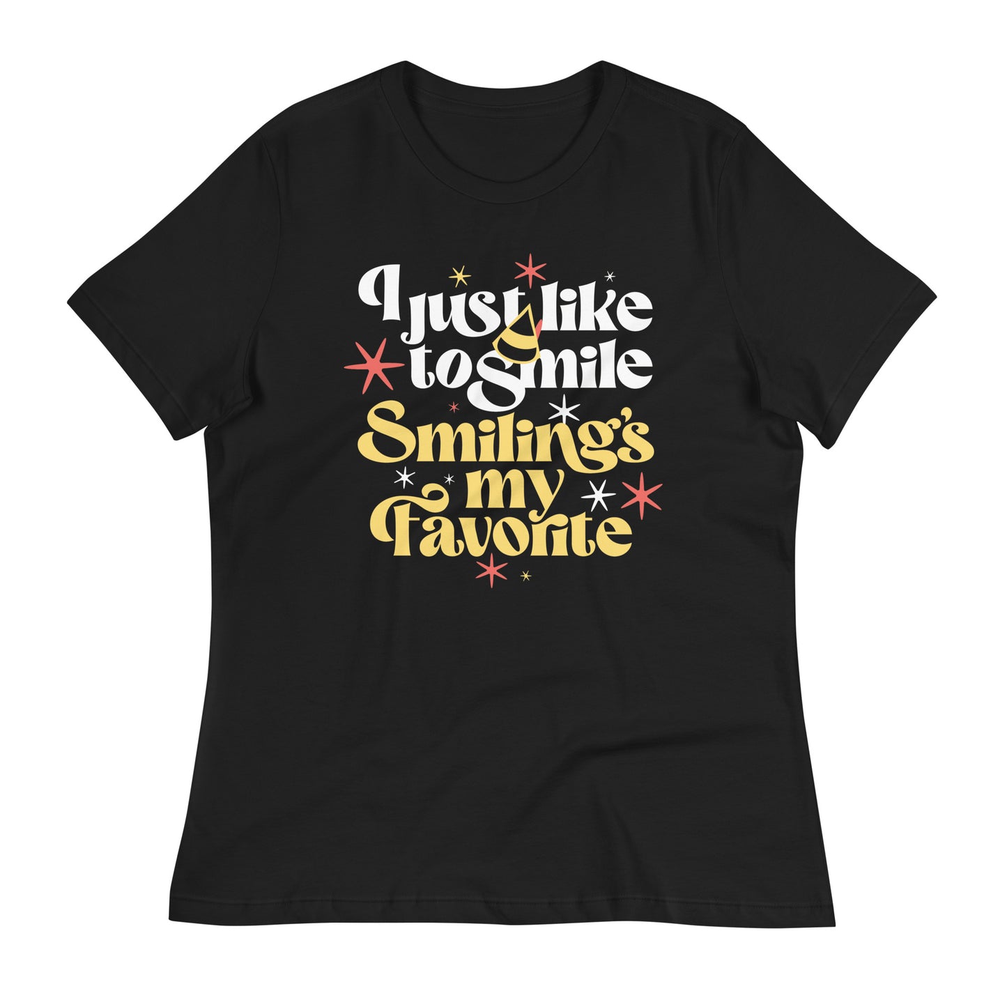 I Just Like To Smile Smiling's My Favorite Women's Signature Tee