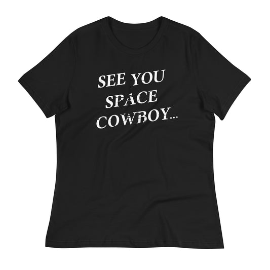 See You Space Cowboy Women's Signature Tee