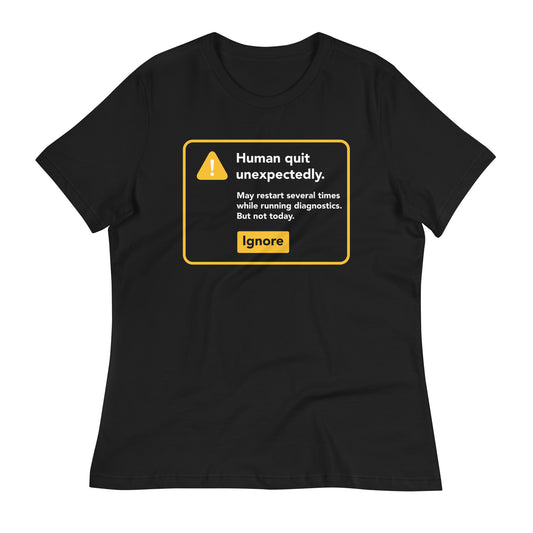 Human Quit Unexpectedly Women's Signature Tee