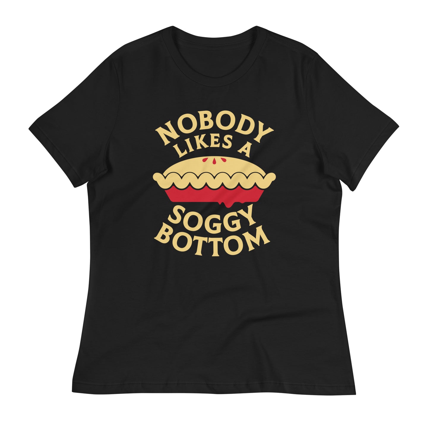 Nobody Likes A Soggy Bottom Women's Signature Tee