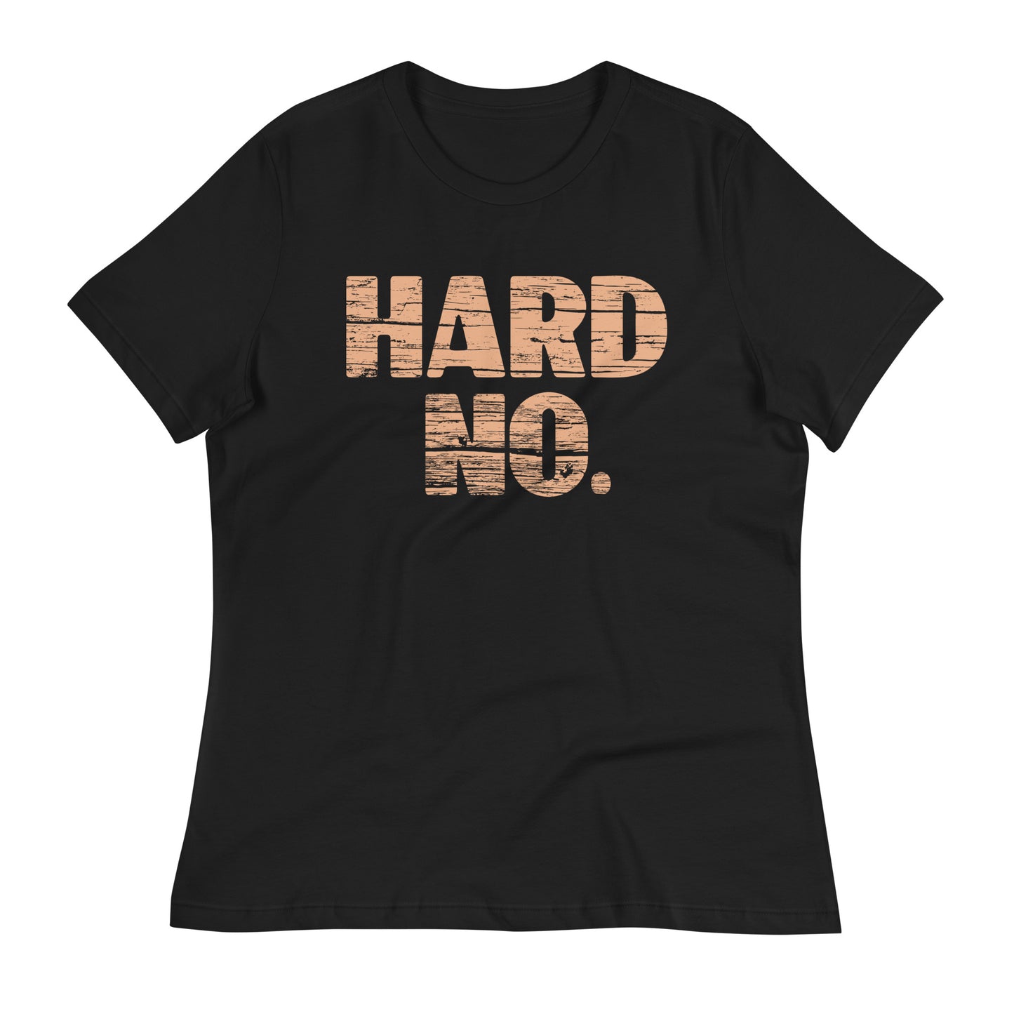 Hard No Women's Signature Tee