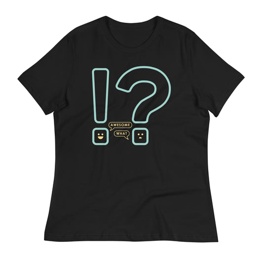 Awesome! What? Women's Signature Tee