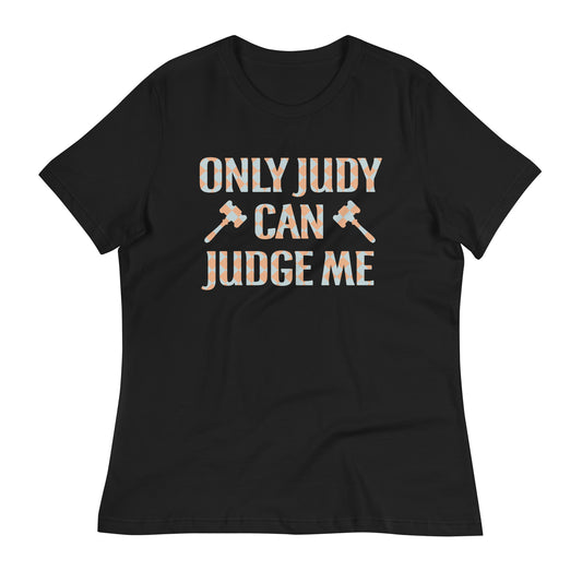 Only Judy Can Judge Me Women's Signature Tee