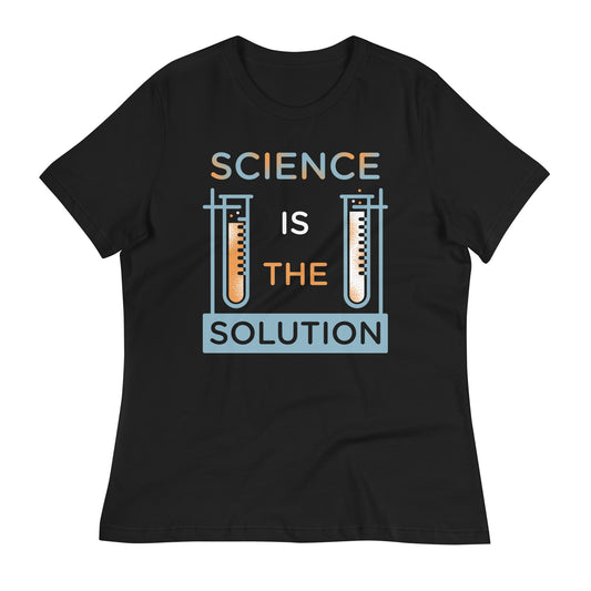 Science Is The Solution Women's Signature Tee