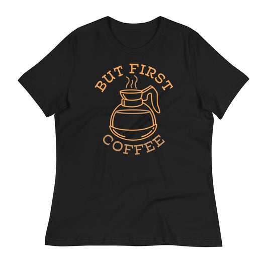 But First Coffee Women's Signature Tee