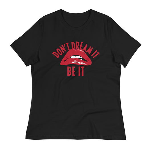 Don't Dream It Be It Women's Signature Tee