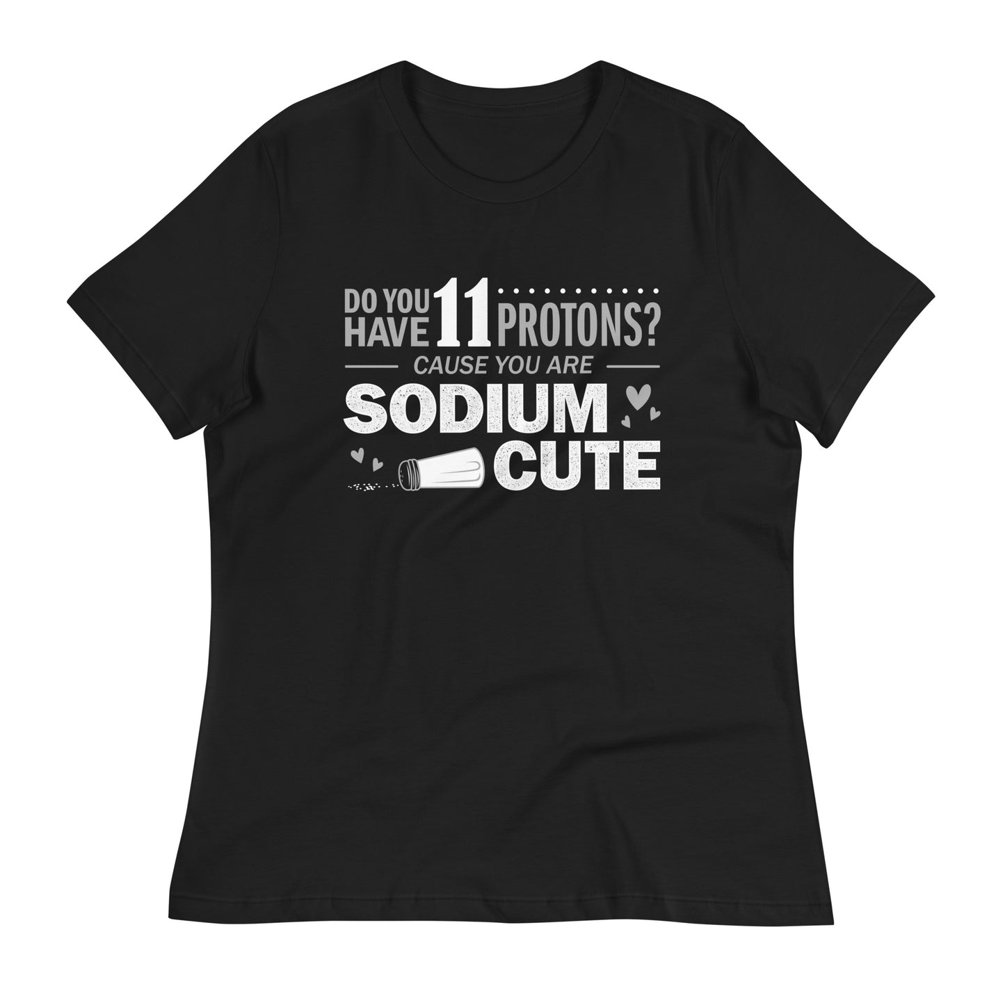 Do You Have 11 Protons? Women's Signature Tee