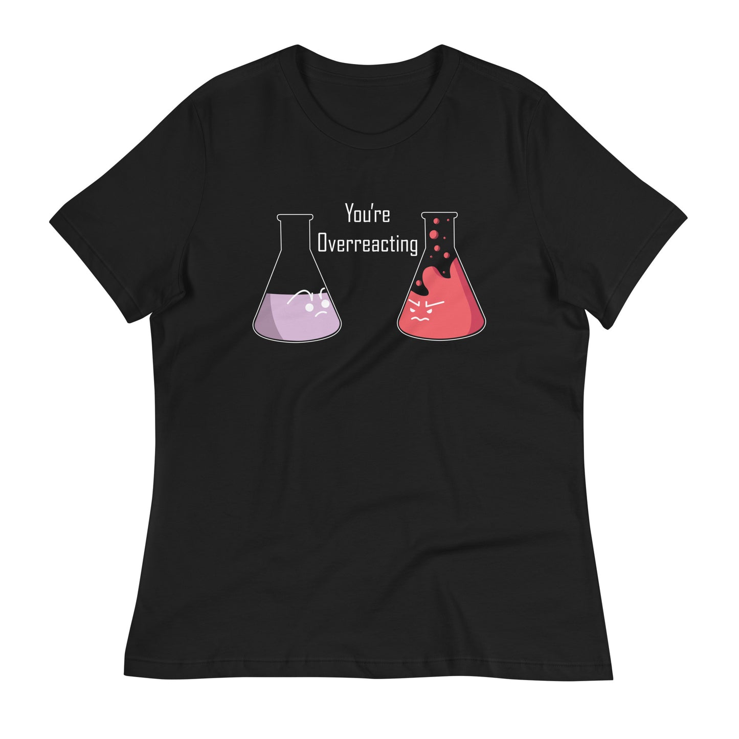 You're Overreacting Women's Signature Tee