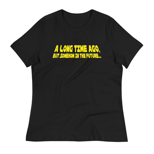 A Long Time Ago, But Somehow In The Future Women's Signature Tee