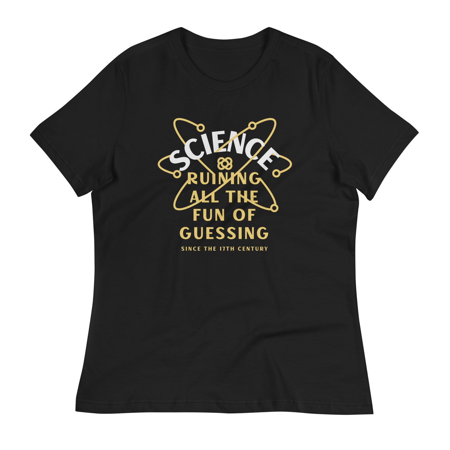 Science Ruining All The Fun Of Guessing Women's Signature Tee