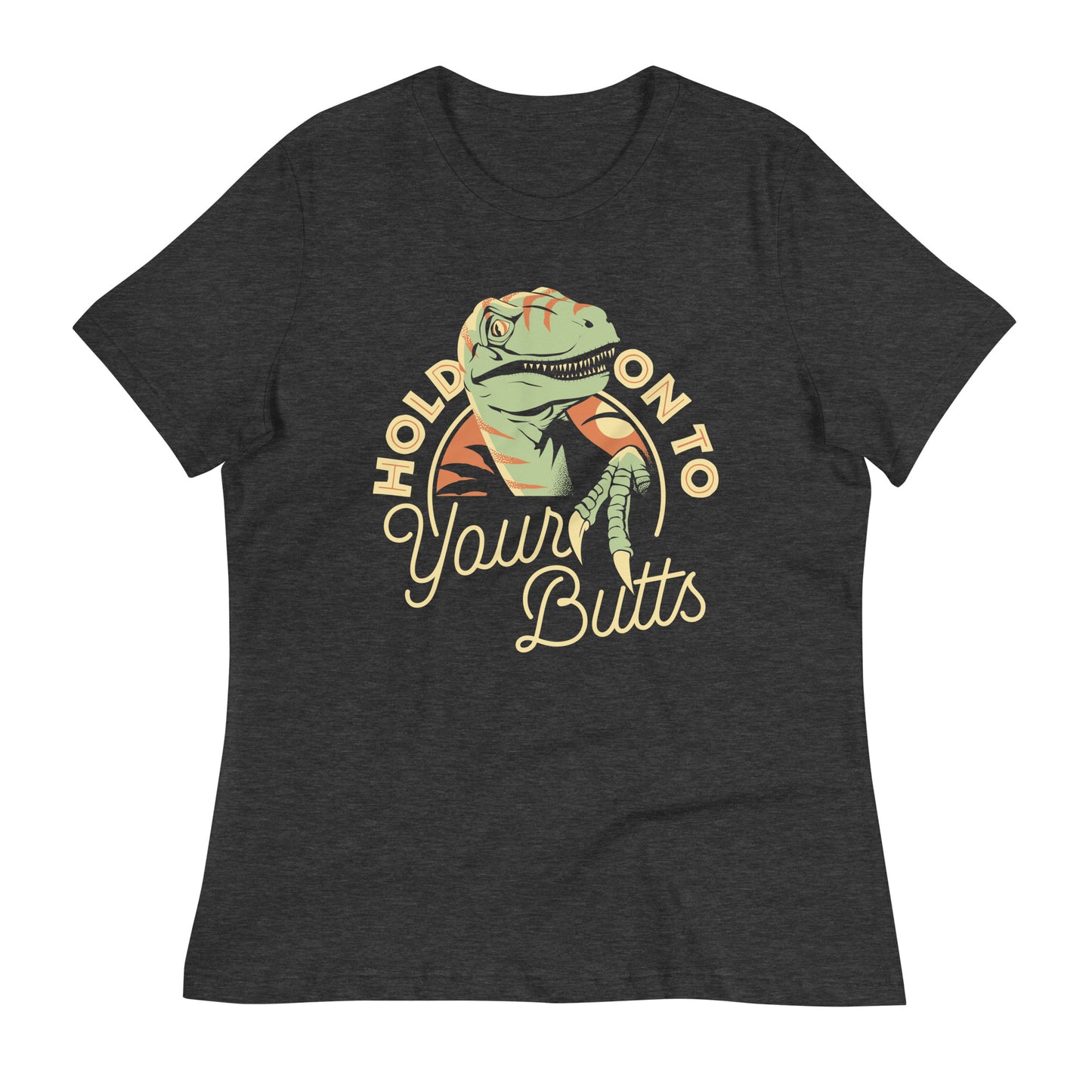 Hold On To Your Butts Women's Signature Tee