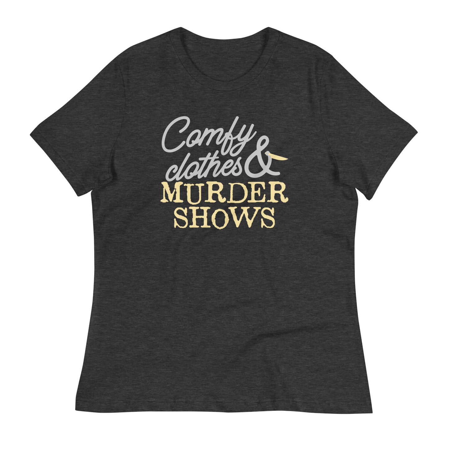 Comfy Clothes & Murder Shows Women's Signature Tee