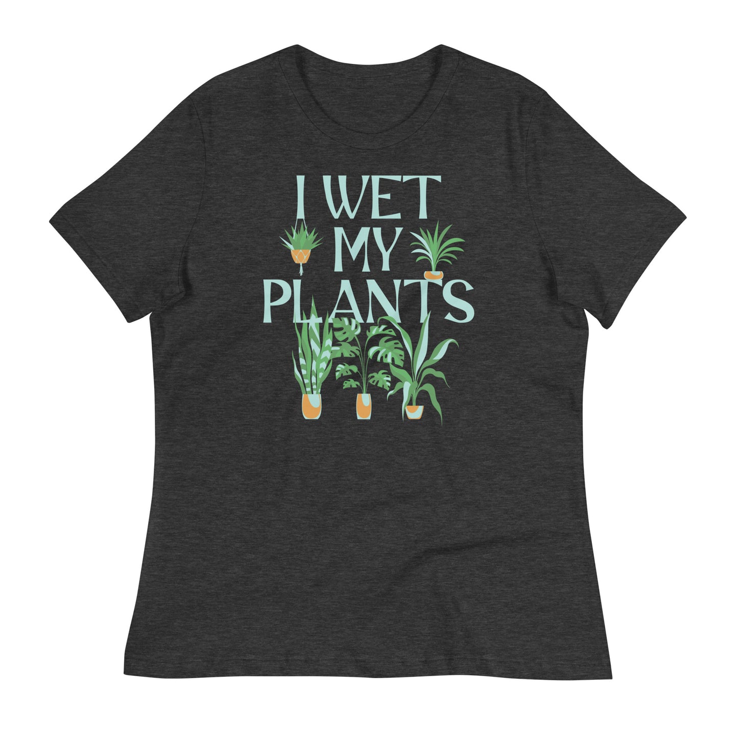 I Wet My Plants Women's Signature Tee