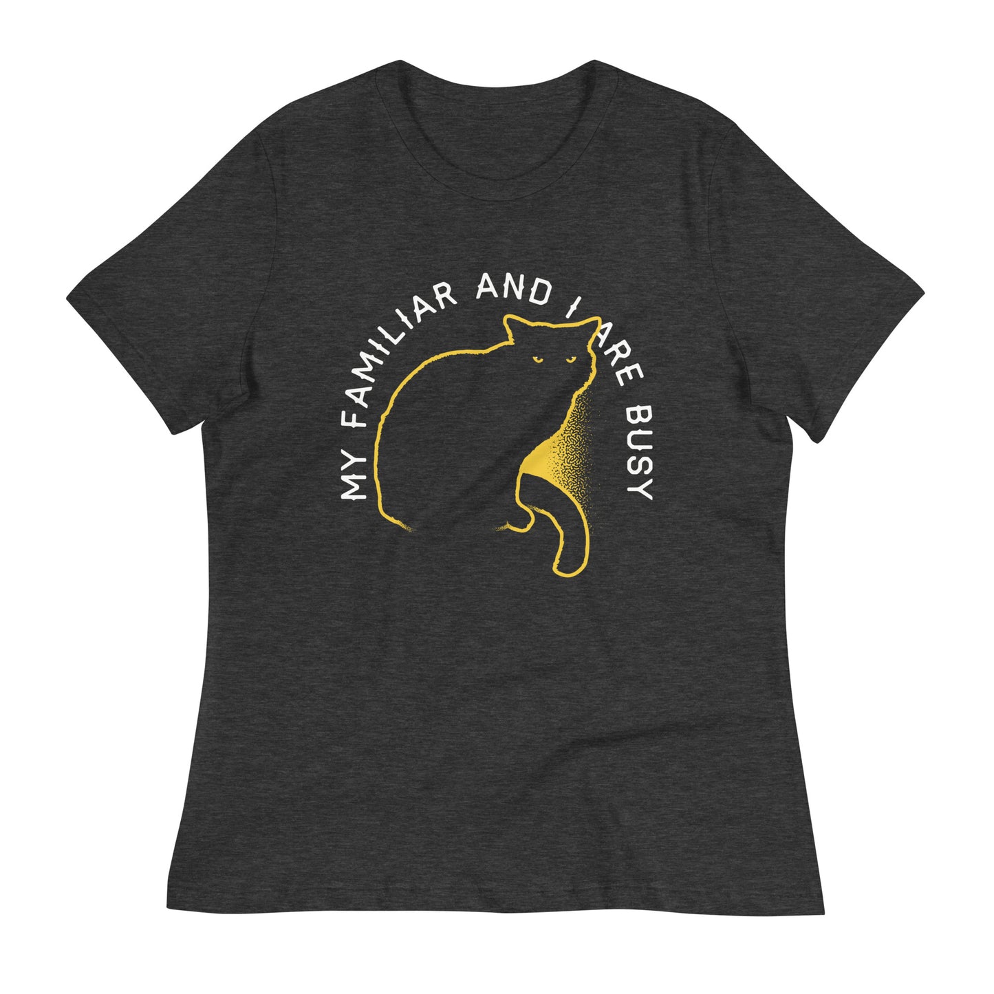 My Familiar And I Are Busy Women's Signature Tee