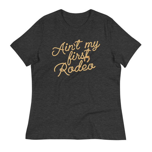 Ain't My First Rodeo Women's Signature Tee