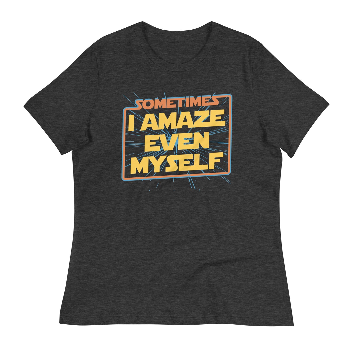 Sometimes I Even Amaze Myself Women's Signature Tee