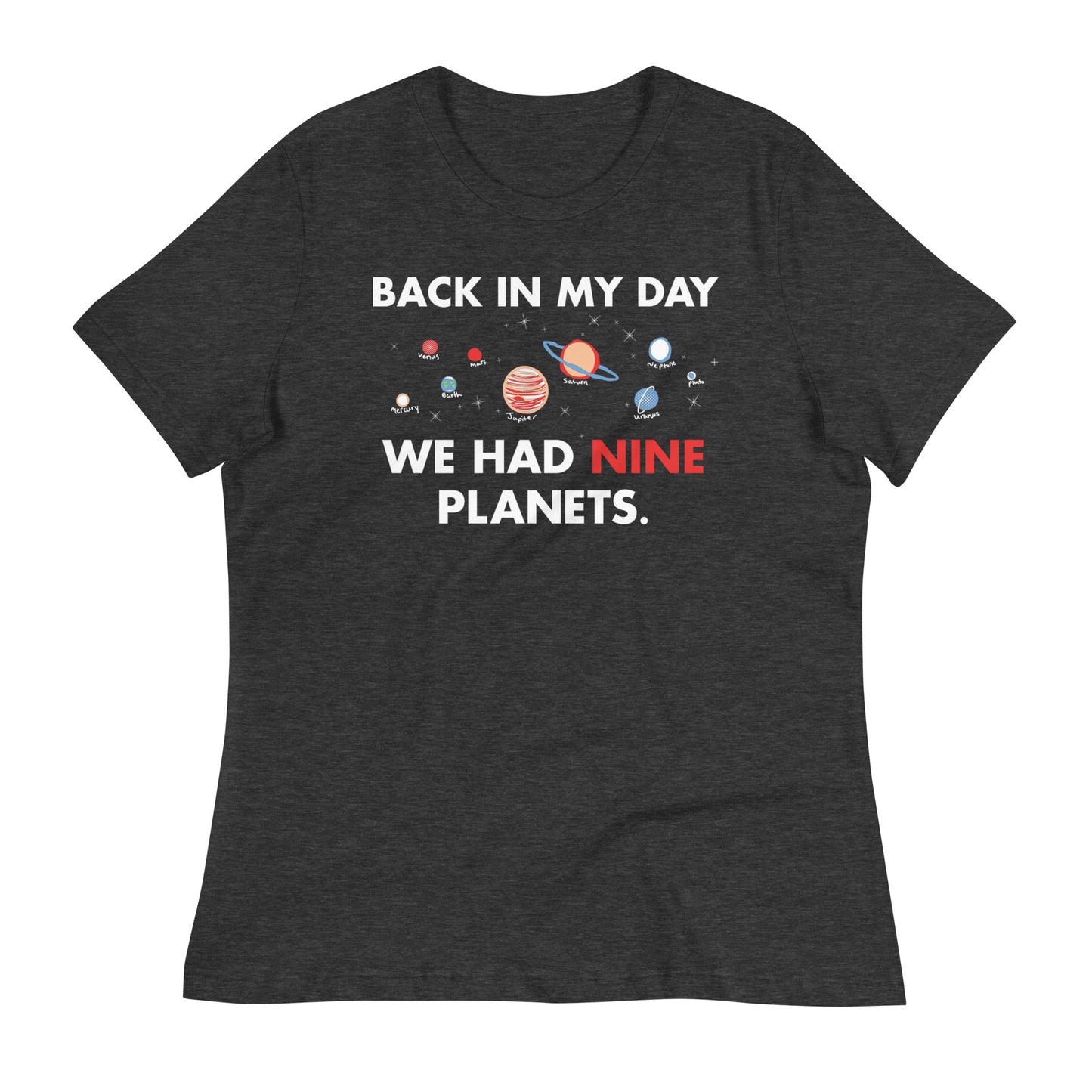 Back In My Day We Had Nine Planets Women's Signature Tee