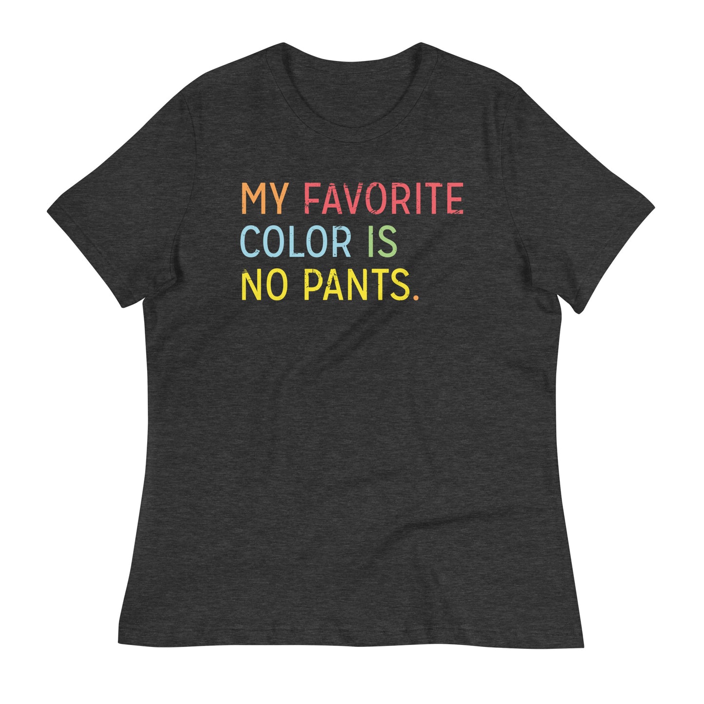 My Favorite Color Is No Pants Women's Signature Tee