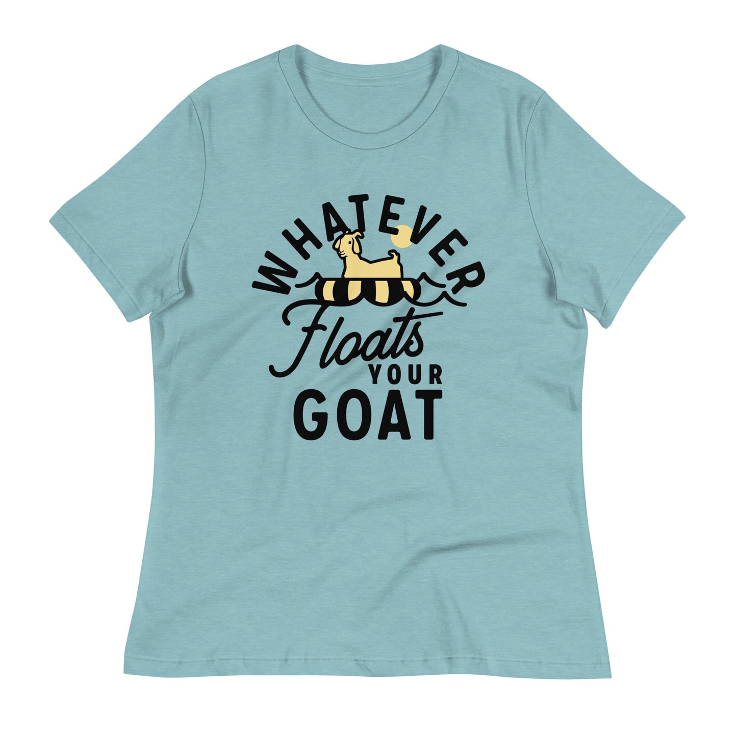 Whatever Floats Your Goat Women's Signature Tee