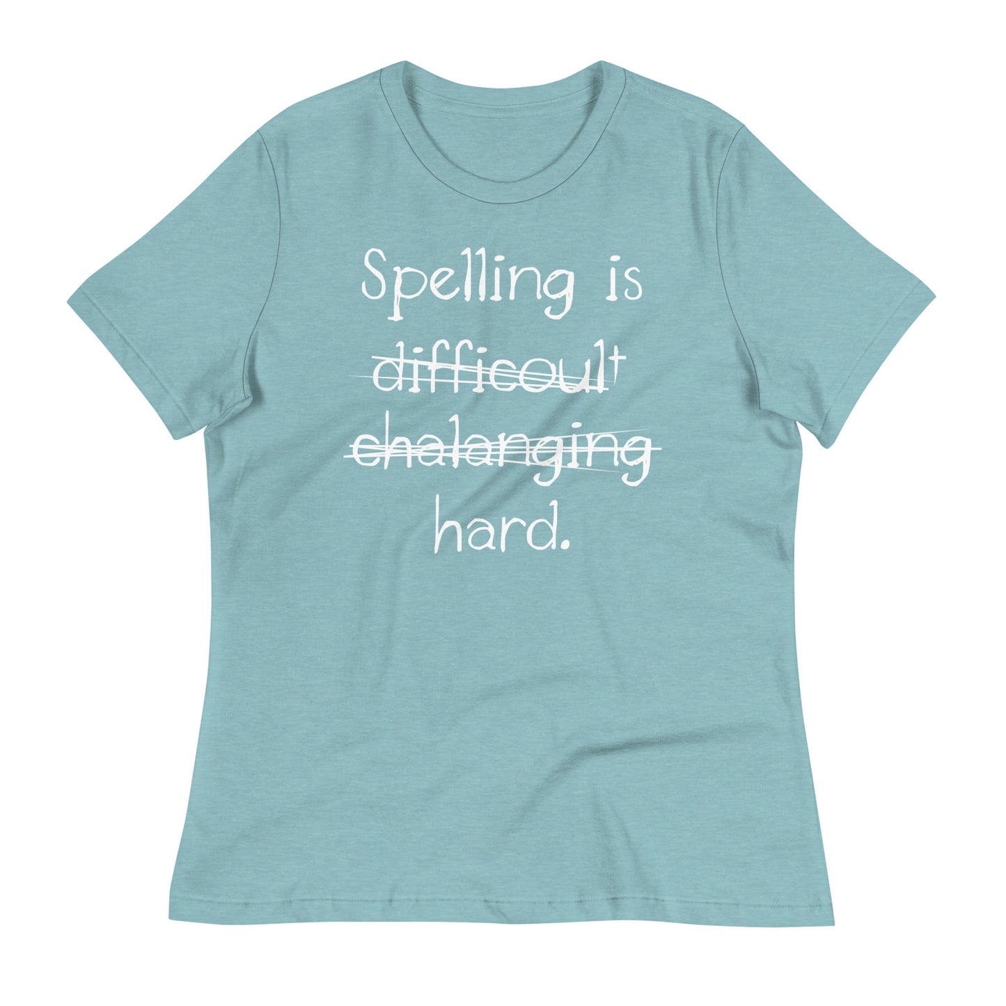 Spelling Is Hard Women's Signature Tee