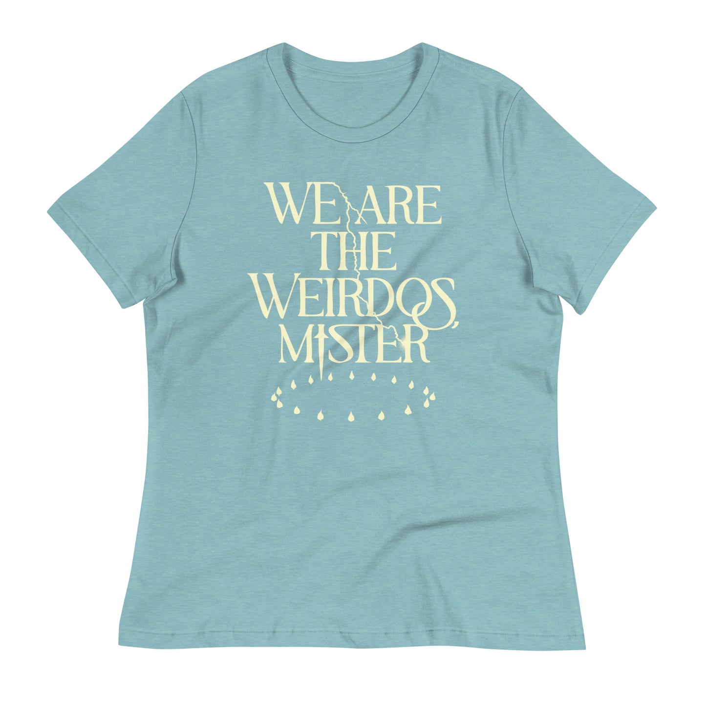 We Are The Weirdos, Mister Women's Signature Tee