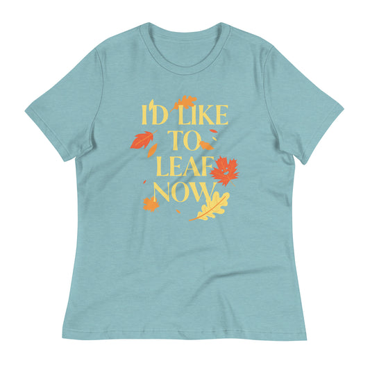 I'd Like To Leaf Now Women's Signature Tee