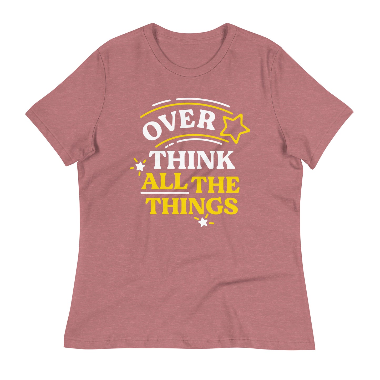 Over Think All The Things Women's Signature Tee