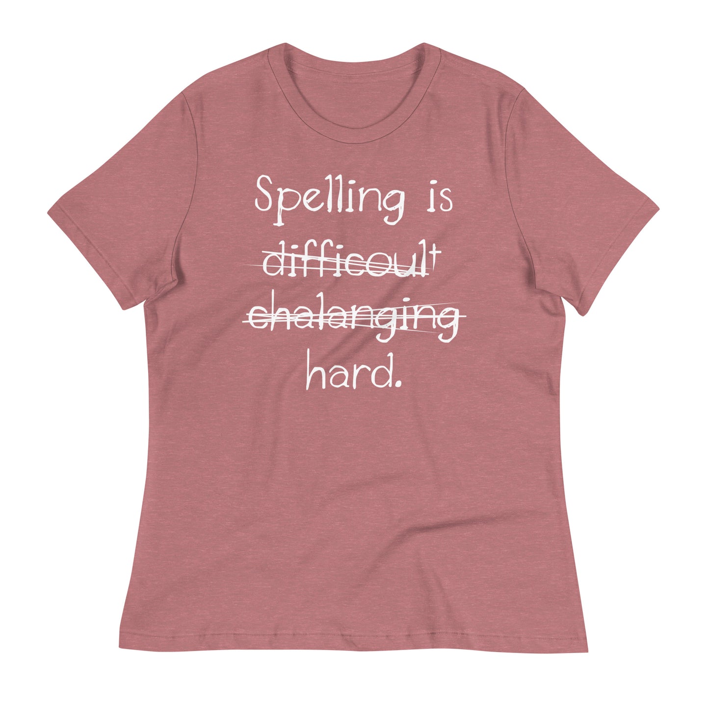 Spelling Is Hard Women's Signature Tee