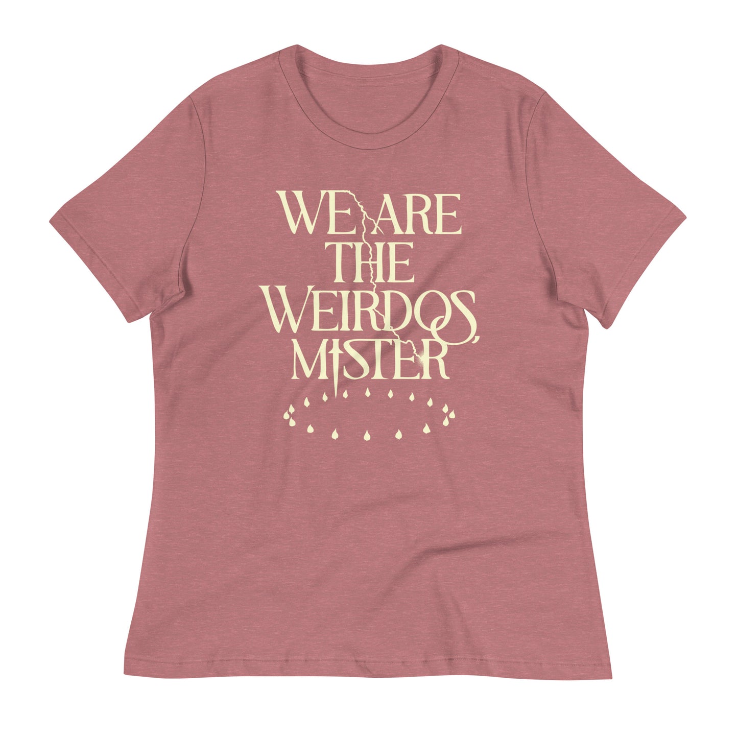 We Are The Weirdos, Mister Women's Signature Tee