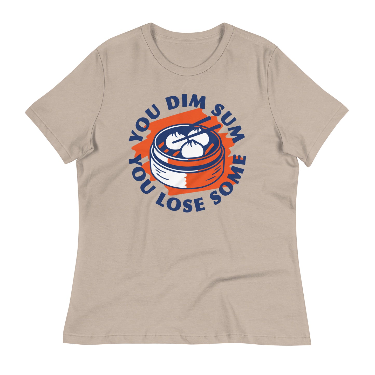 You Dim Sum You Lose Some Women's Signature Tee