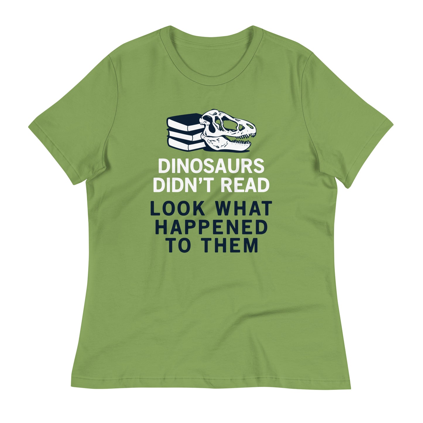 Dinosaurs Didn't Read Women's Signature Tee