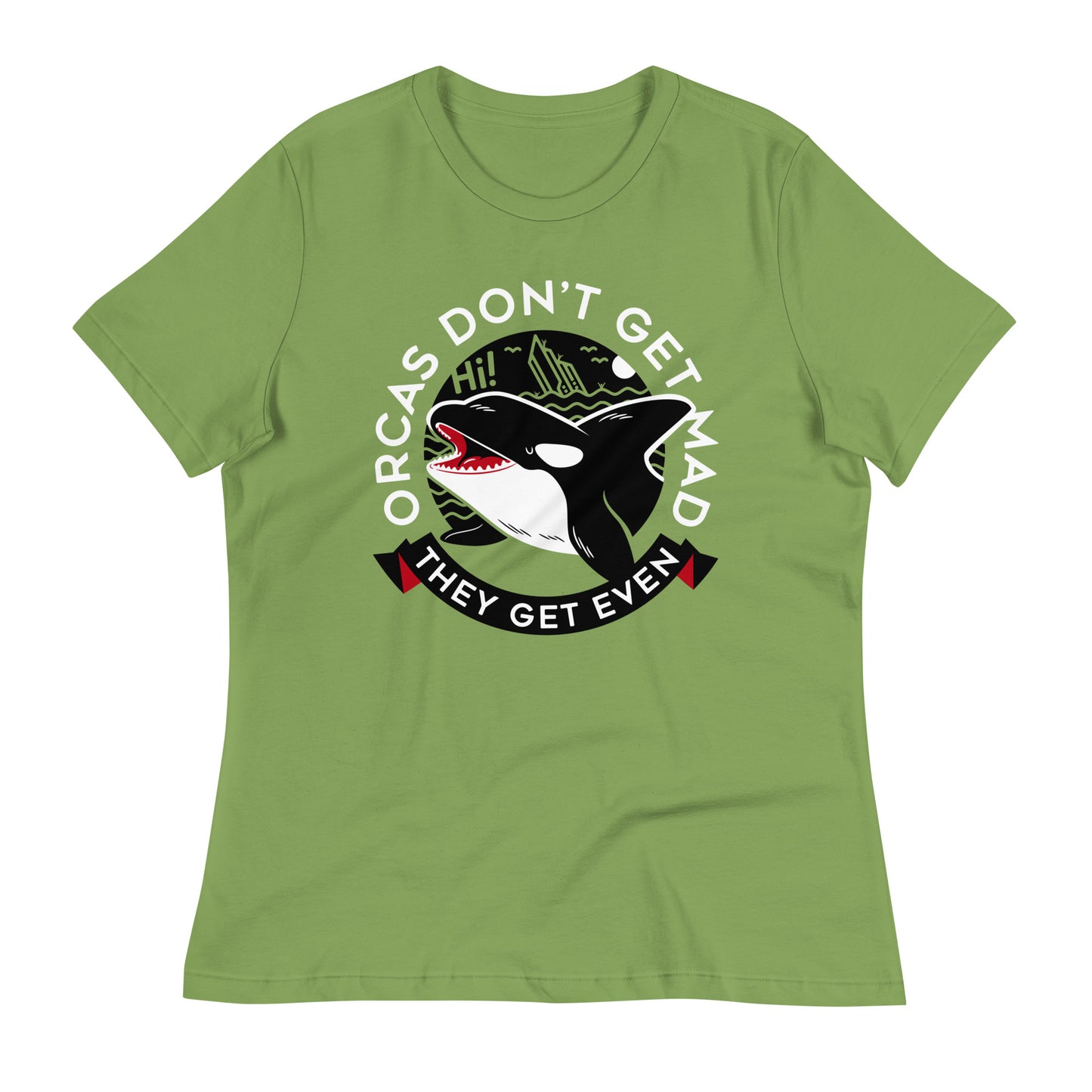 Orcas Don't Get Mad They Get Even Women's Signature Tee