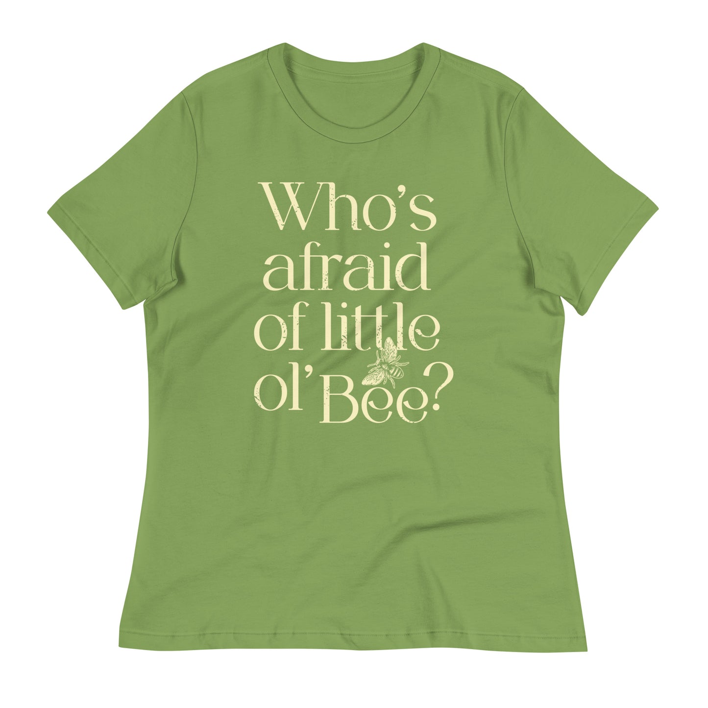 Who's Afraid Of Little Ol' Bee? Women's Signature Tee