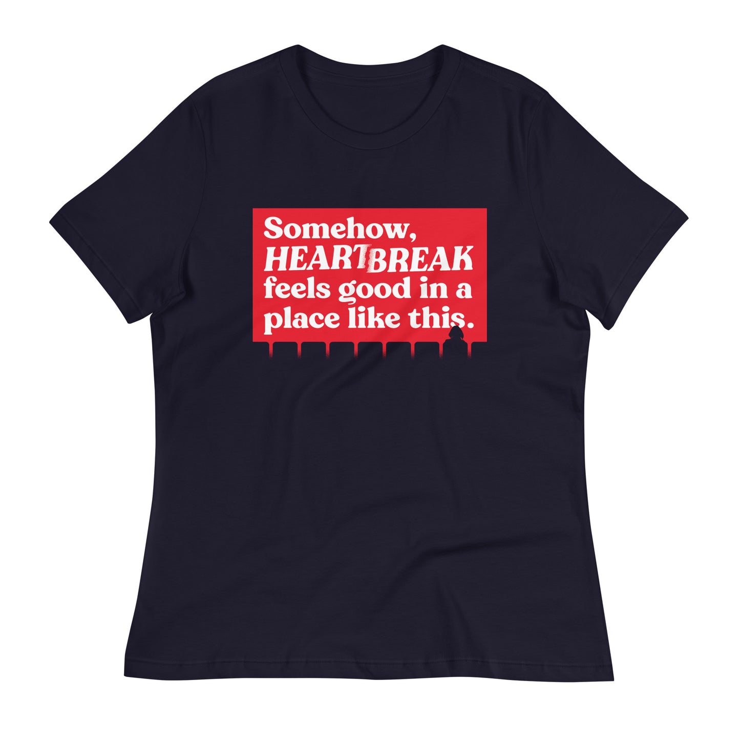 Somehow, Heartbreak Feels Good Women's Signature Tee