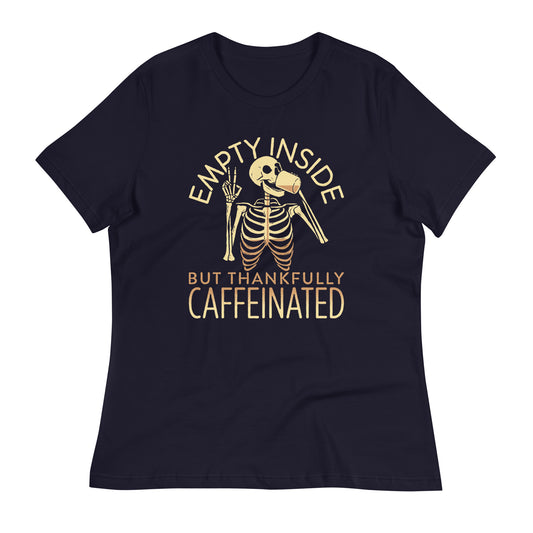 Empty Inside But Thankfully Caffeinated Women's Signature Tee