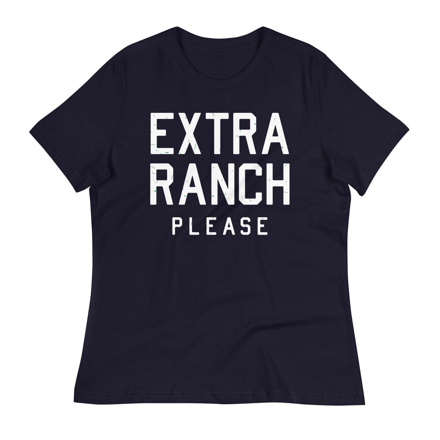 Extra Ranch Please Women's Signature Tee