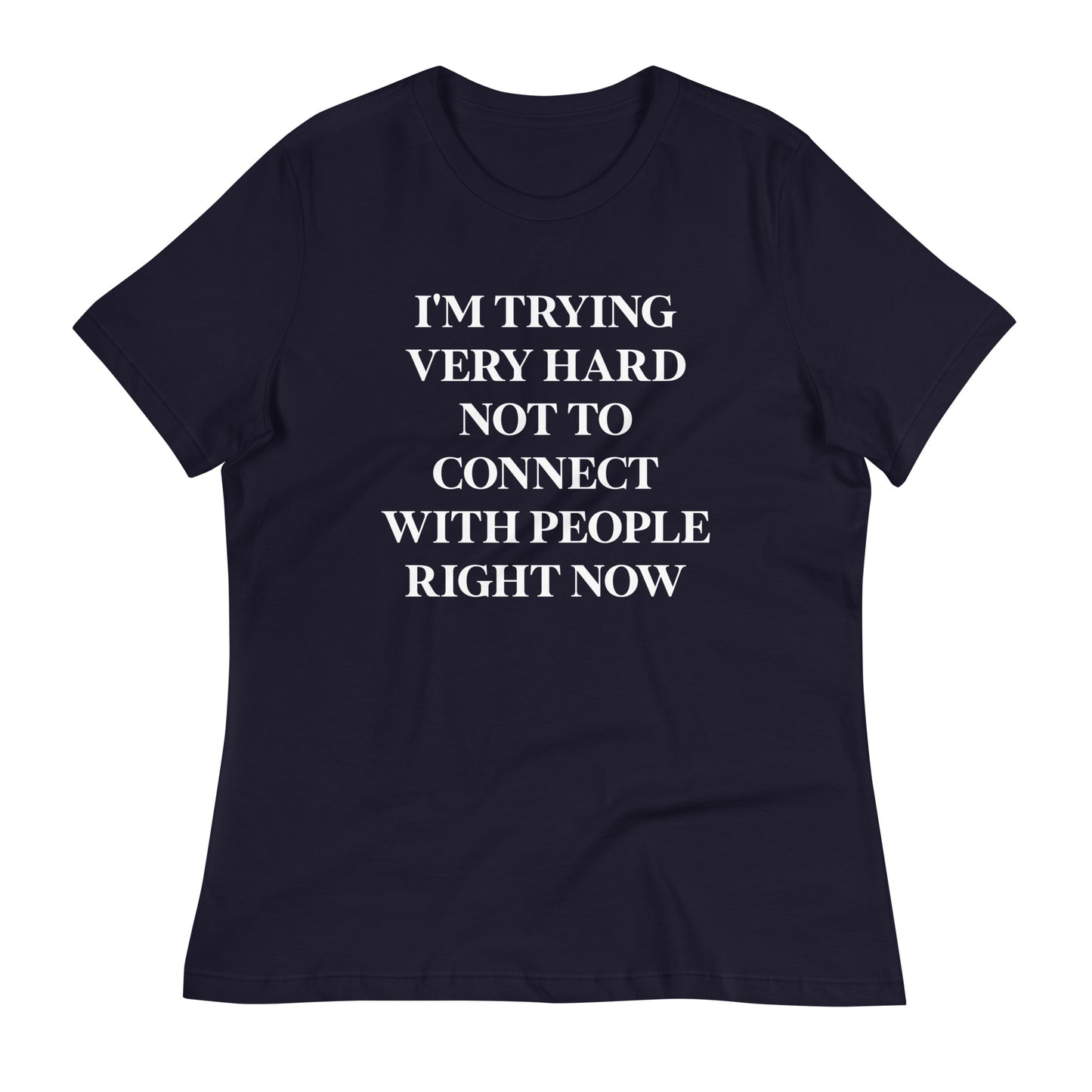 Trying Very Hard Not To Connect Women's Signature Tee