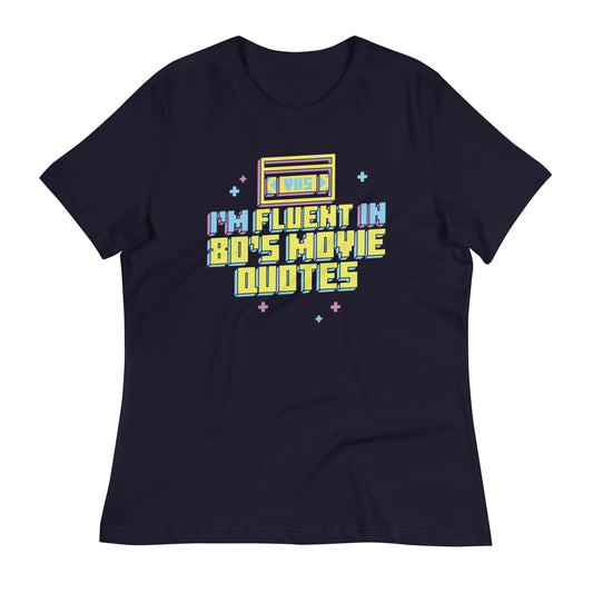 I'm Fluent In 80's Movie Quotes Women's Signature Tee