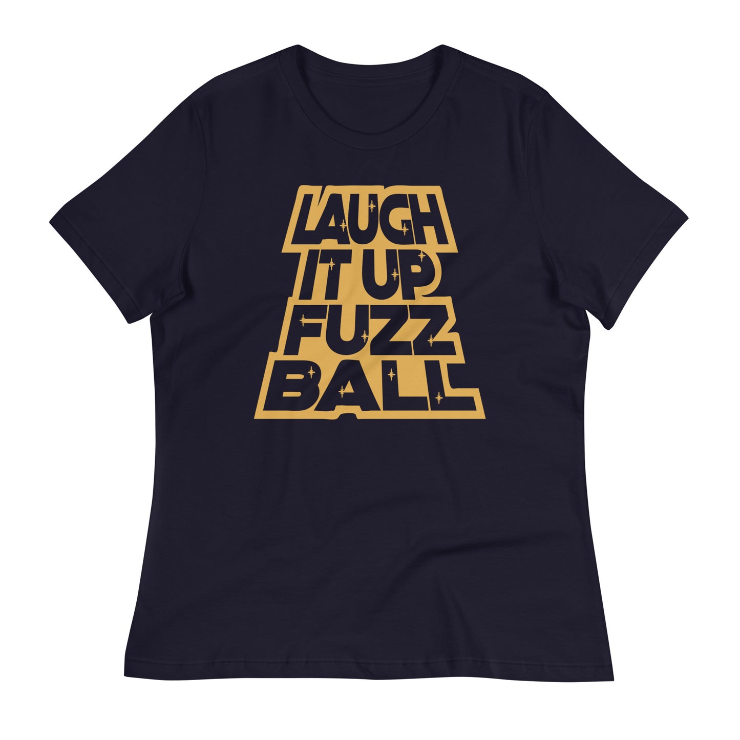 Laugh It Up Fuzzball Women's Signature Tee