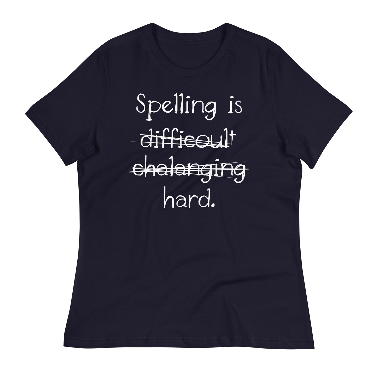 Spelling Is Hard Women's Signature Tee