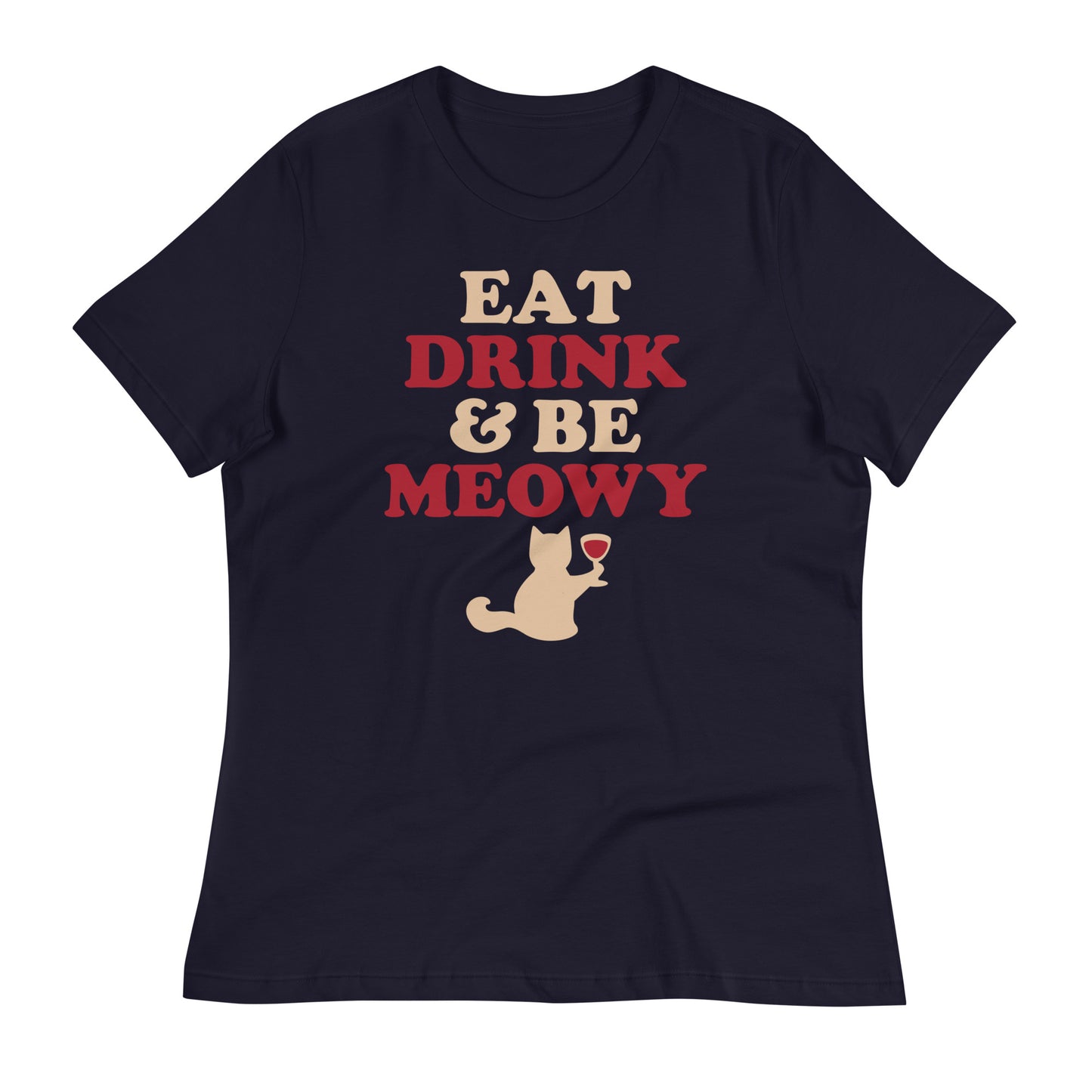 Eat Drink & Be Meowy Women's Signature Tee