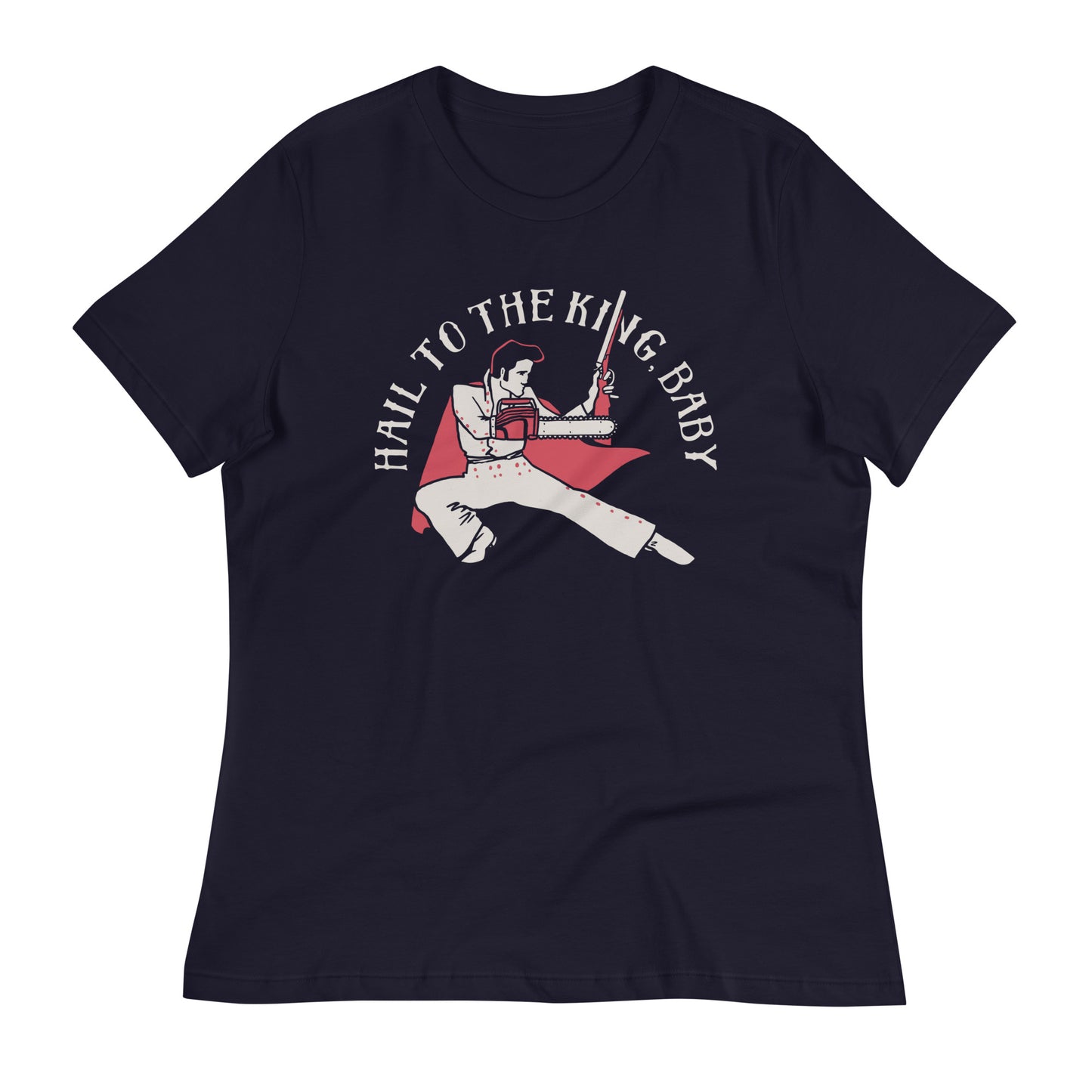 Hail To The King, Baby Women's Signature Tee