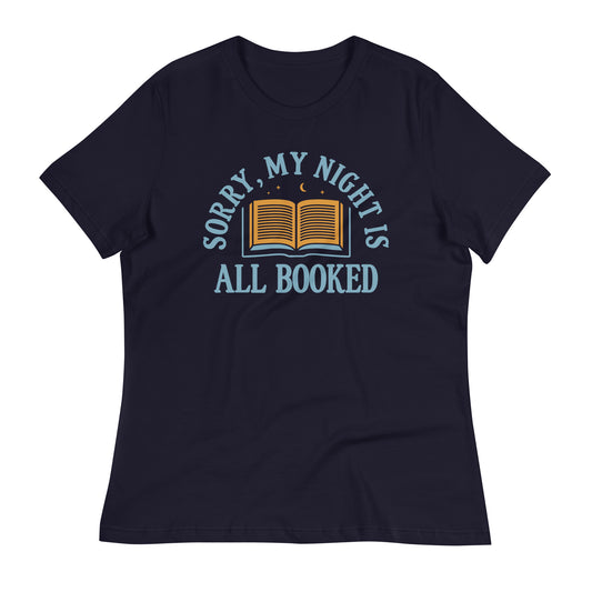 Sorry, My Night Is All Booked Women's Signature Tee