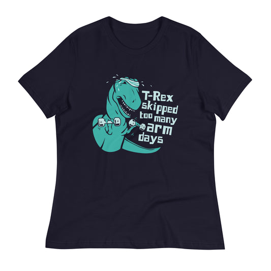 T-Rex Skipped Too Many Arm Days Women's Signature Tee