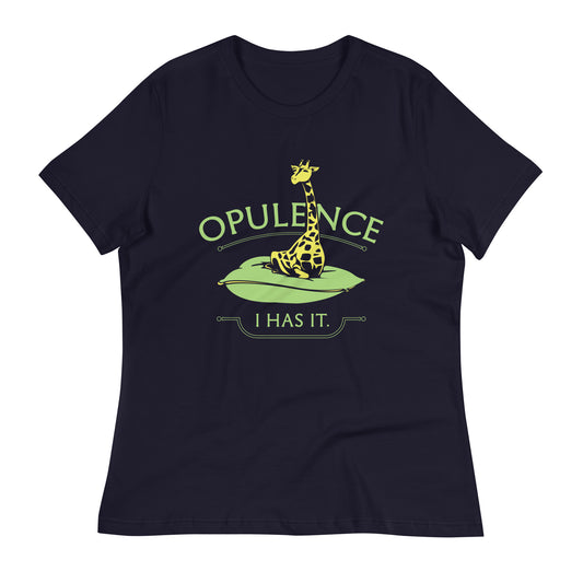 Opulence, I Has It. Women's Signature Tee